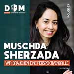 NH-63-Dialoge-ohne-Masken-Podcast-Muschda-Sherzada